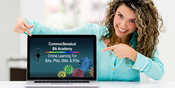 CommonSensical BA Academy - Online Learning For Business Analysts, Project Managers, Scrum Masters, and Product Owners
